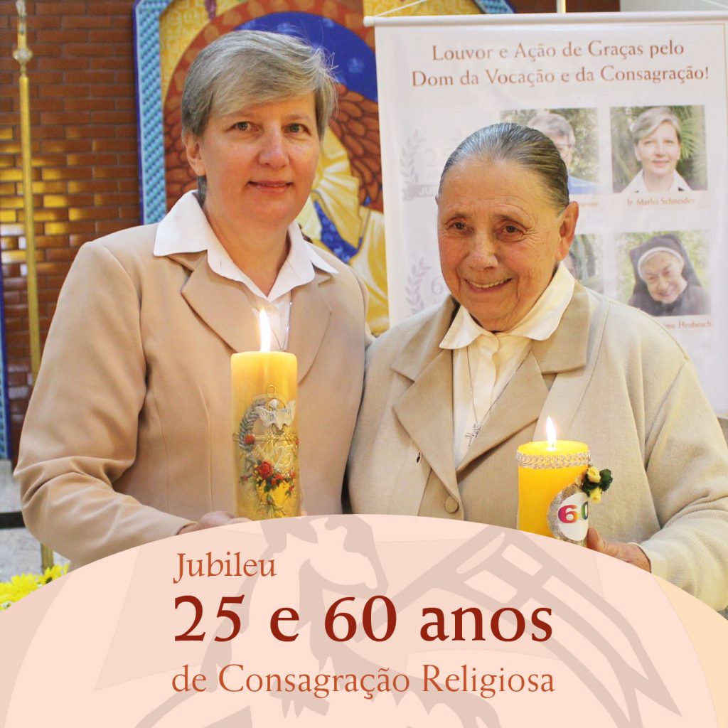 Jubileu 25 e 60 anos de Consagração Religiosa Jubileu 25 e 60 anos de Consagração Religiosa